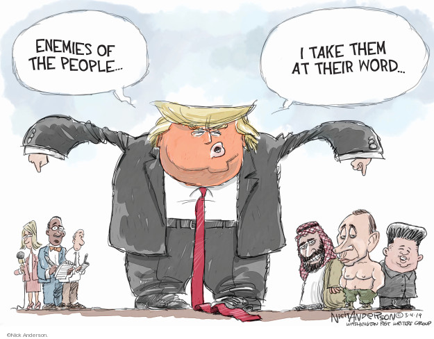 Image result for cartoon "enemies of the people" " I take them at their word" nick anderson