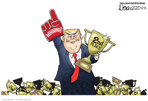Lisa Benson  Lisa Benson's Editorial Cartoons 2020-12-15 2020 election Donald Trump