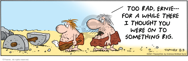 Cartoonist Bob Thaves Tom Thaves  Frank and Ernest 2021-08-03 
