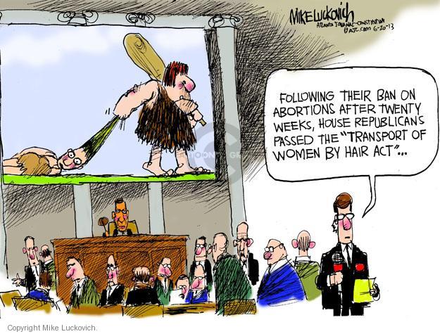 Mike Luckovich  Mike Luckovich's Editorial Cartoons 2013-06-20 abortion