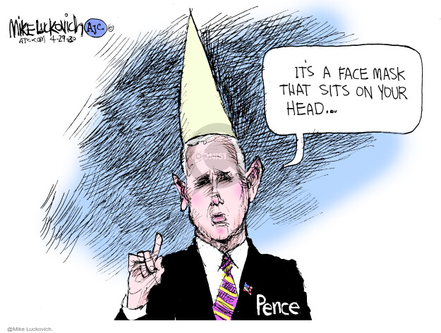 Mike Luckovich  Mike Luckovich's Editorial Cartoons 2020-04-29 Mike Pence